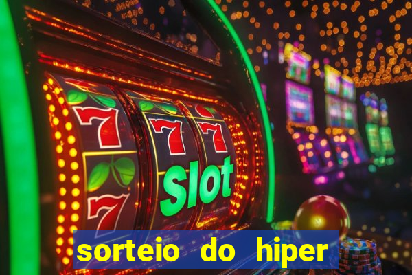 sorteio do hiper cap de hoje ao vivo